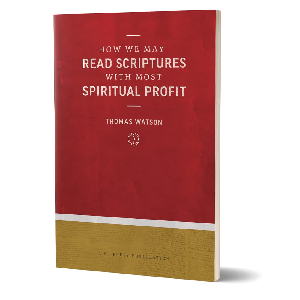 How We May Read Scriptures with Most Spiritual Profit | Thomas Watson