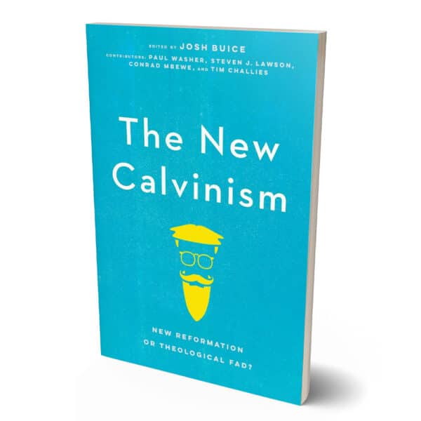 The New Calvinism: New Reformation or Theological Fad? by Josh Buice