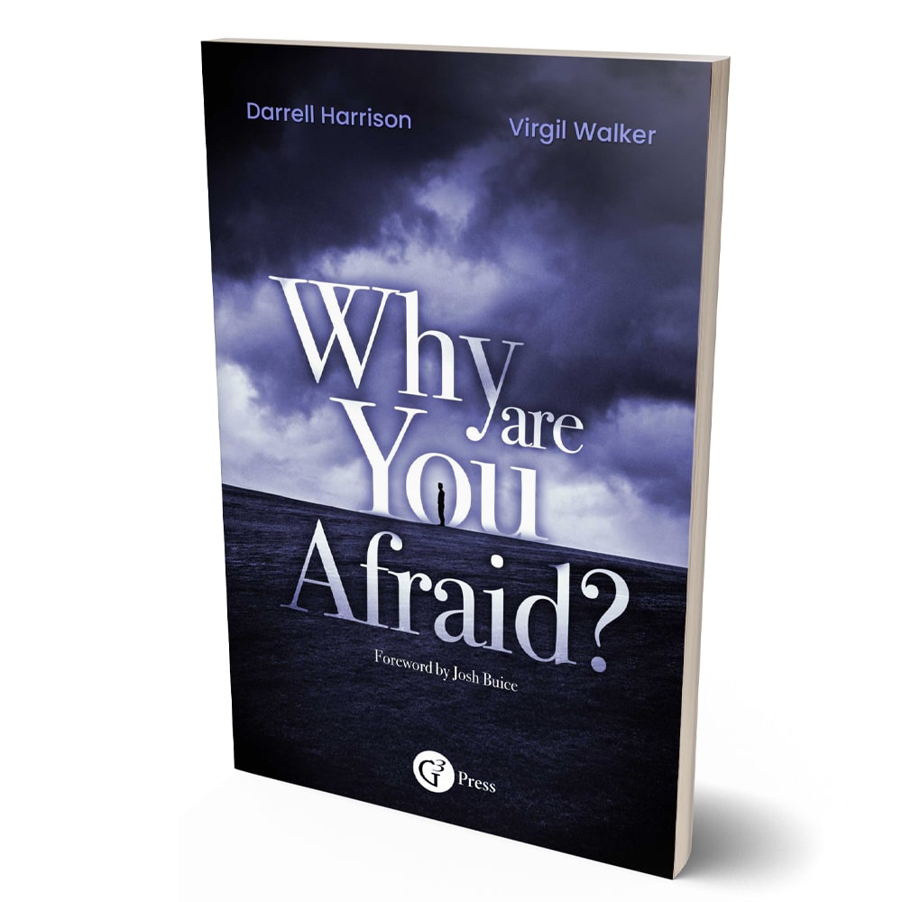 Why Are You Afraid? | Darrell Harrison & Virgil Walker