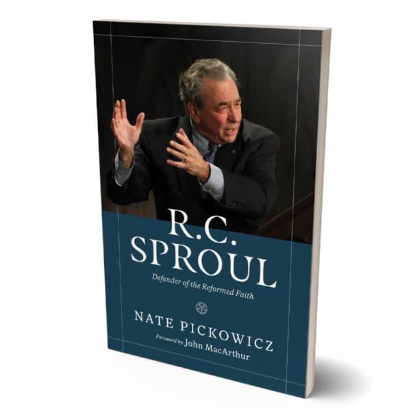 R. C. Sproul: Defender of the Reformed Faith by Nate Pickowicz