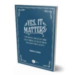 Yes, It Matters: The Influence of the Doctrine of Election on Sanctification by Joshua B. Banks