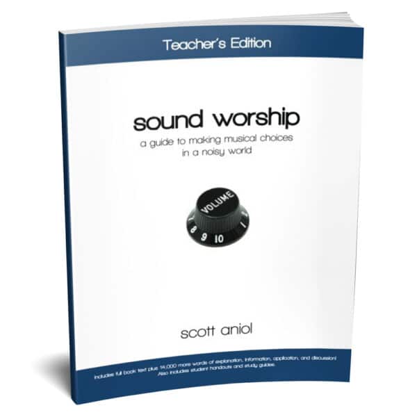 Teachers Edition Sound Worship by Scott Aniol