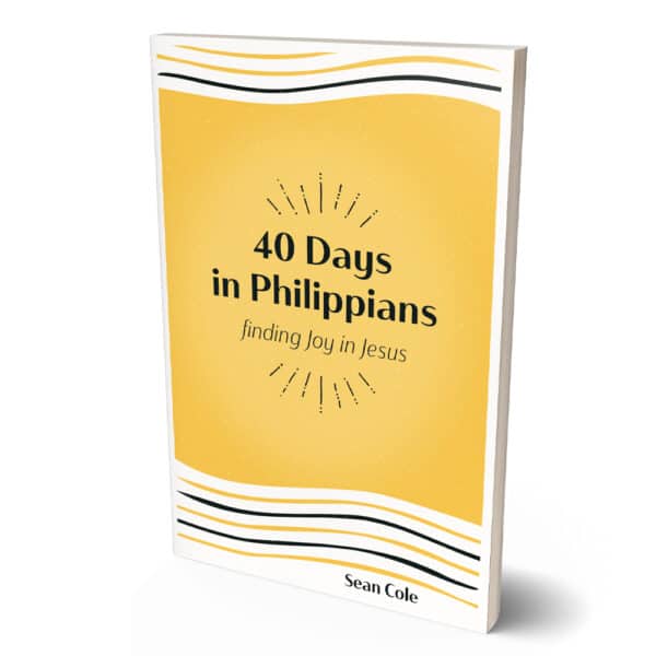 40 Days in Philippians: Finding Joy in Jesus | Sean Cole