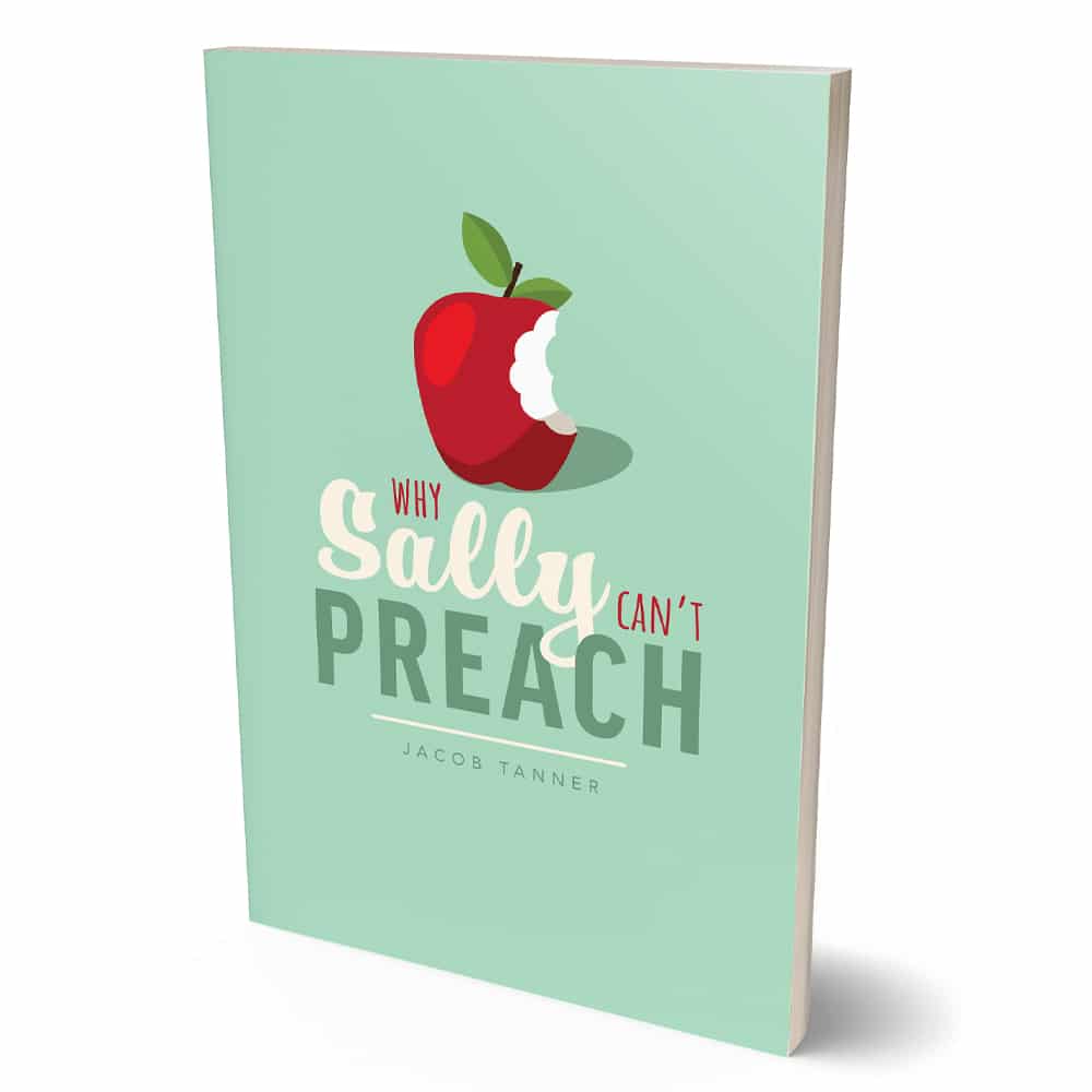 Why Sally Can't Preach by Jacob Tanner