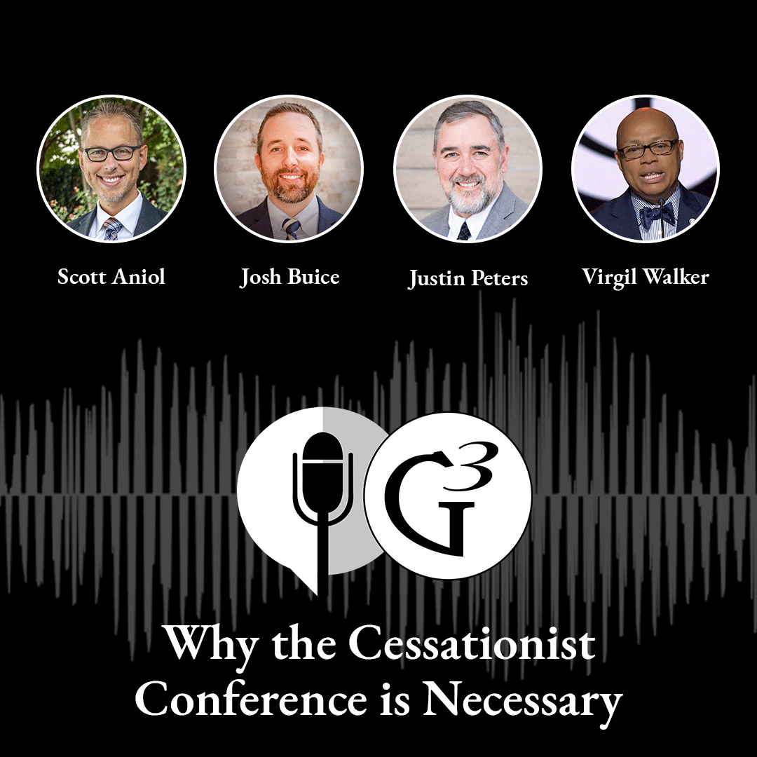 Why the Cessationist Conference Is Necessary,  Ep. 100