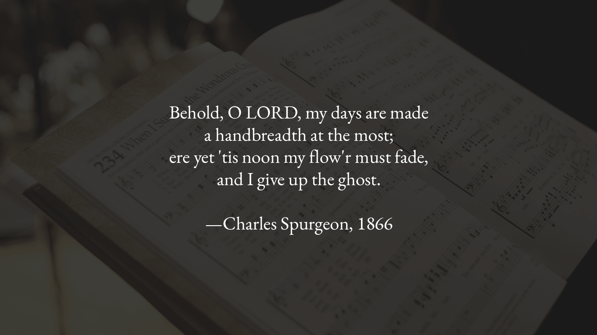 Behold, O Lord, My Days Are Made (Ps 39)