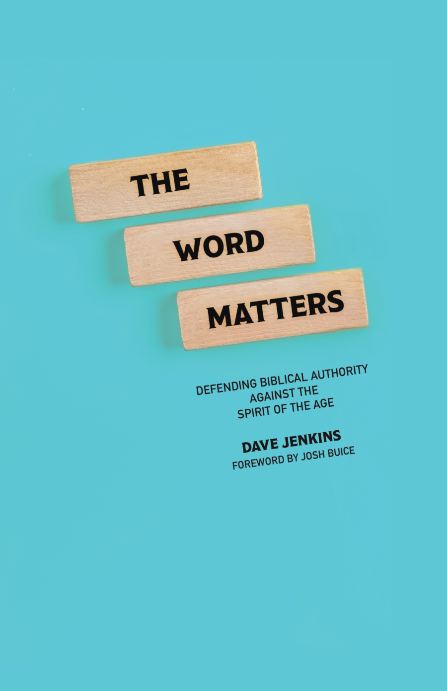New Book! The Word Matters: Defending Biblical Authority Against the Spirit of the Age